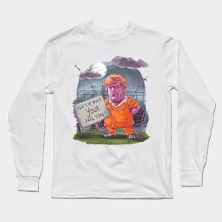 ISNT IT PAST YOUR JAIL TIME Long Sleeve T-Shirt